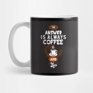 The Answer is Always Coffee Coffee Lover Mother Mug